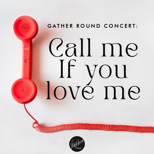 Call Me If You Love Me Concert Album by First Love Church